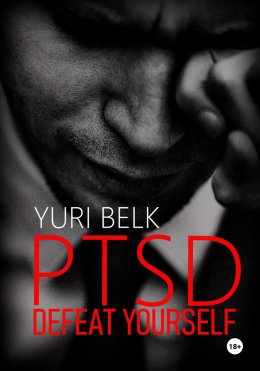 PTSD. Defeat yourself