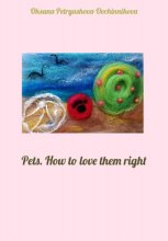 Pets. How to love them right