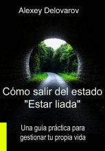 Cómo salir del estado «Estar liada»